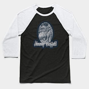 Jimmy Buffet - VINTAGE SKETCH DESIGN Baseball T-Shirt